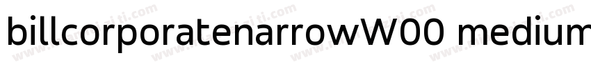 billcorporatenarrowW00 medium字体转换